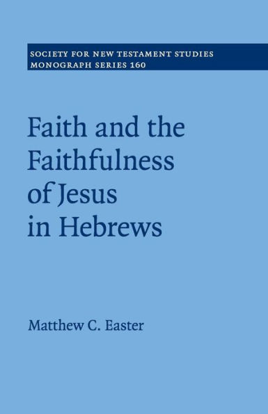 Faith and the Faithfulness of Jesus Hebrews