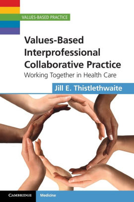 Values Based Interprofessional Collaborative Practice