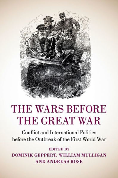 the Wars before Great War: Conflict and International Politics Outbreak of First World War