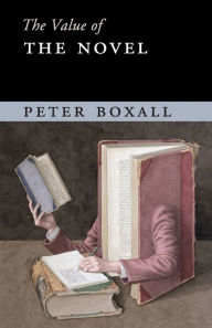 Title: The Value of the Novel, Author: Peter Boxall