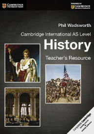 Title: Cambridge International AS Level History Teacher's Resource CD-ROM, Author: Phil Wadsworth