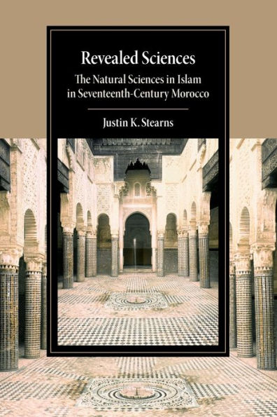 Revealed Sciences: The Natural Sciences Islam Seventeenth-Century Morocco