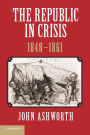 The Republic in Crisis, 1848-1861