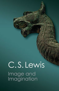 Title: Image and Imagination: Essays and Reviews, Author: C. S. Lewis