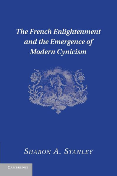 the French Enlightenment and Emergence of Modern Cynicism