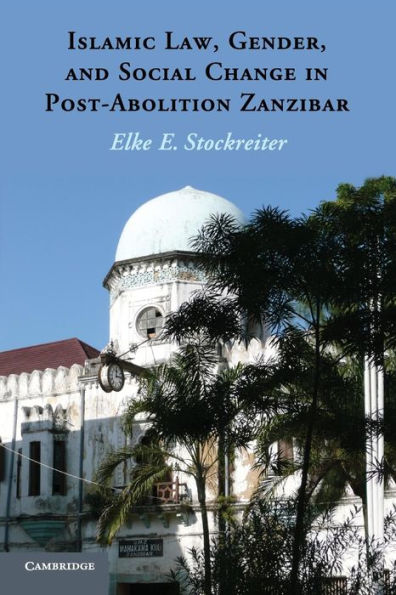 Islamic Law, Gender and Social Change Post-Abolition Zanzibar