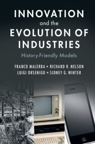 Title: Innovation and the Evolution of Industries: History-Friendly Models, Author: Franco Malerba