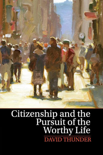 Citizenship and the Pursuit of Worthy Life