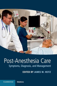 Post-Anesthesia Care: Symptoms, Diagnosis, and Management