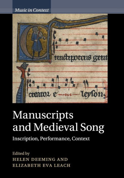 Manuscripts and Medieval Song: Inscription, Performance, Context