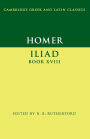 Homer: Iliad Book XVIII