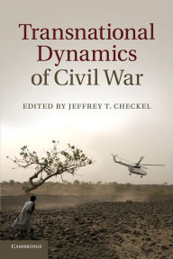 Title: Transnational Dynamics of Civil War, Author: Jeffrey T. Checkel