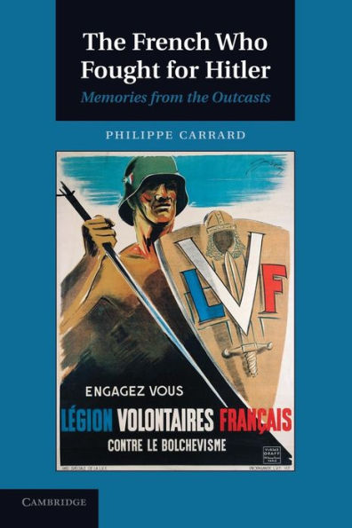 The French Who Fought for Hitler: Memories from the Outcasts
