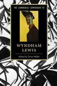 Title: The Cambridge Companion to Wyndham Lewis, Author: Tyrus  Miller