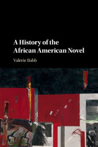 Title: A History of the African American Novel, Author: Valerie Babb
