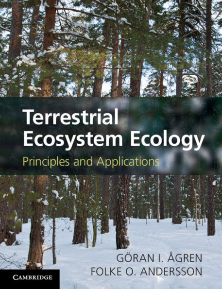 Terrestrial Ecosystem Ecology: Principles and Applications