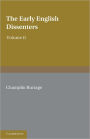 The Early English Dissenters (1550-1641): Volume 2, Illustrative Documents: In the Light of Recent Research