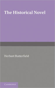 Title: The Historical Novel: An Essay, Author: Herbert Butterfield