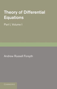 Title: Theory of Differential Equations: Exact Equations and Pfaff's Problem, Author: Andrew Russell Forsyth