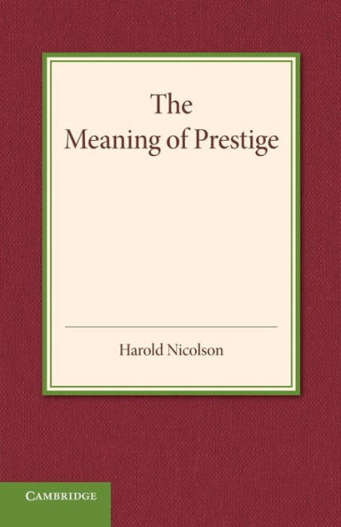 The Meaning of Prestige: The Rede Lecture 1937