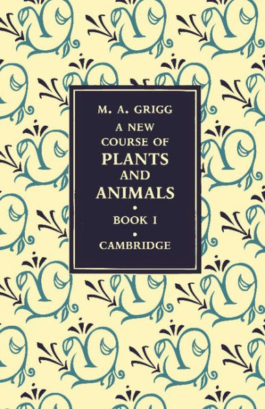 A New Course of Plants and Animals: Volume 1