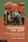 Defending the Jury: Crime, Community, and the Constitution