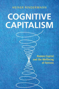 Title: Cognitive Capitalism: Human Capital and the Wellbeing of Nations, Author: Heiner Rindermann