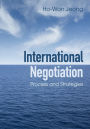 International Negotiation: Process and Strategies