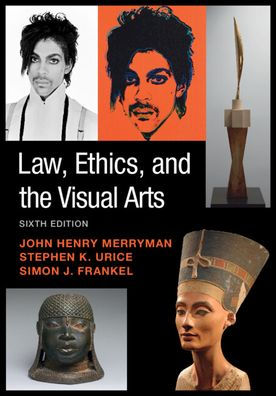Law, Ethics, and the Visual Arts