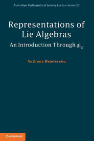 Title: Representations of Lie Algebras: An Introduction Through gln, Author: Anthony Henderson