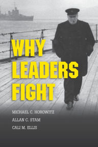 Title: Why Leaders Fight, Author: Michael C. Horowitz