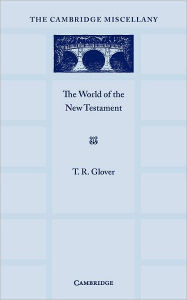 Title: The World of the New Testament, Author: T. R. Glover