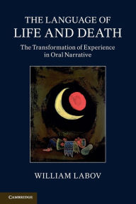 Title: The Language of Life and Death: The Transformation of Experience in Oral Narrative, Author: William Labov