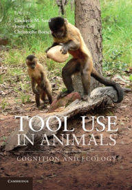 Title: Tool Use in Animals: Cognition and Ecology, Author: Crickette M. Sanz