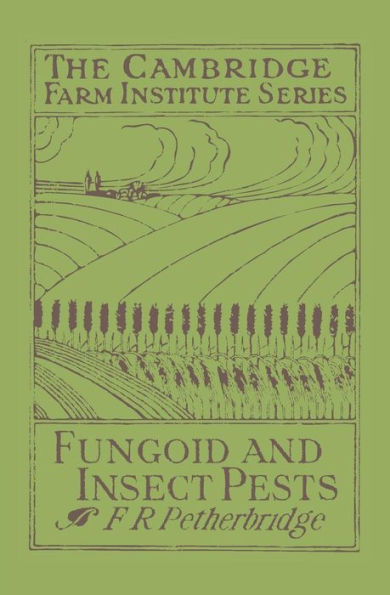 Fungoid and Insect Pests of the Farm