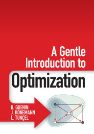 Title: A Gentle Introduction to Optimization, Author: B. Guenin