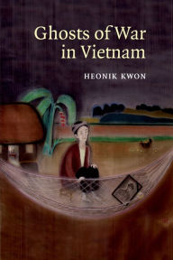 Title: Ghosts of War in Vietnam, Author: Heonik Kwon