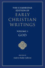 The Cambridge Edition of Early Christian Writings: Volume 1, God