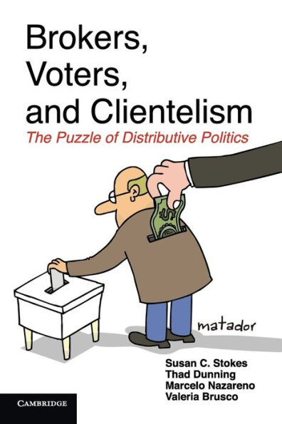 Brokers, Voters, and Clientelism: The Puzzle of Distributive Politics