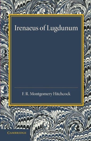 Irenaeus of Lugdunum: A Study his Teaching