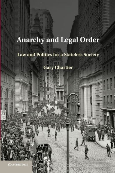Anarchy and Legal Order: Law Politics for a Stateless Society