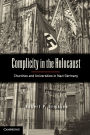 Complicity in the Holocaust: Churches and Universities in Nazi Germany / Edition 1