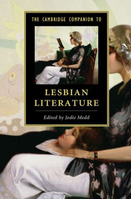 Title: The Cambridge Companion to Lesbian Literature, Author: Jodie Medd