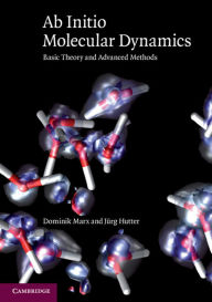 Title: Ab Initio Molecular Dynamics: Basic Theory and Advanced Methods, Author: Dominik Marx