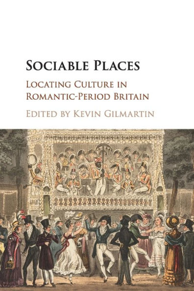 Sociable Places: Locating Culture Romantic-Period Britain
