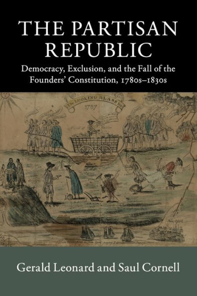 the Partisan Republic: Democracy, Exclusion, and Fall of Founders' Constitution