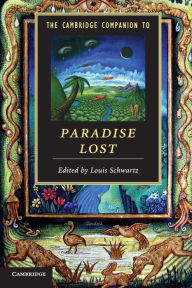 Title: The Cambridge Companion to Paradise Lost, Author: Louis Schwartz