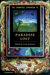Title: The Cambridge Companion to Paradise Lost, Author: Louis Schwartz