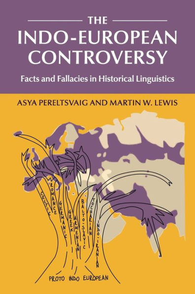 The Indo-European Controversy: Facts and Fallacies Historical Linguistics