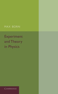 Title: Experiment and Theory in Physics, Author: Max Born